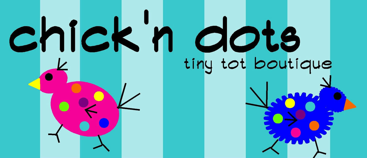A colorful graphic banner with the text 'chick'n dots' and 'tiny tot boutique' on a teal and light blue striped background, featuring two stylized chick illustrations decorated with bright dots.
