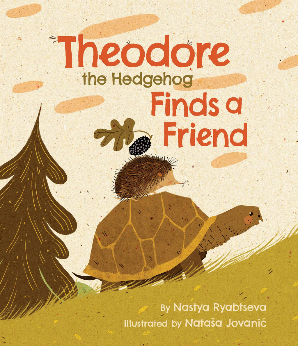 Theodore the Hedgehog Finds a Friend: Hardcover